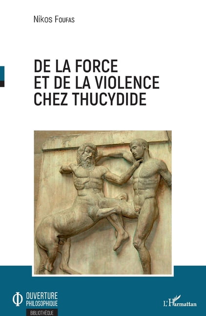 Ouverture Philosophique De la force et de la violence chez Thucydide, (Paperback)