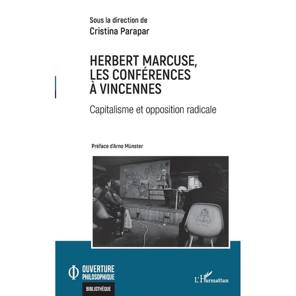 Ouverture Philosophique Herbert Marcuse, les confrences Vincennes: Capitalisme et opposition radicale, (Paperback)
