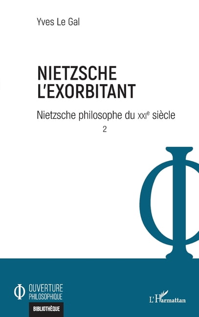 Ouverture Philosophique Nietzsche l'exorbitant: Nietzsche philosophe du XXIe siècle, (Paperback)