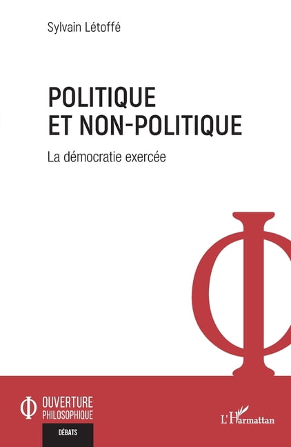 Ouverture Philosophique Politique et non-politique: La démocratie exercée, (Paperback)