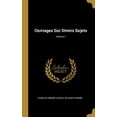 thumbnail image 1 of Ouvrages Sur Divers Sujets; Volume 1 (Hardcover), 1 of 1