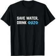 Ouzo Saying for Greeks Save Water Drink Ouzo T-Shirt