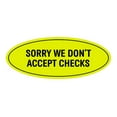 thumbnail image 1 of Oval SORRY WE DON'T ACCEPT CHECKS Sign (Yellow / Black) - Small 2x5", 1 of 1