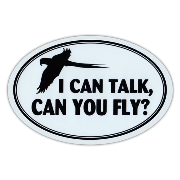 Oval Shaped Car Magnet - I Talk, Can You Fly - Bird Lovers - Cars, Trucks, SUVs, Etc.