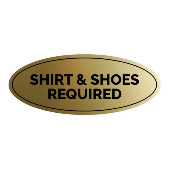 Oval Shirt & Shoes Required Sign (Brushed Gold) - Small 2x5"
