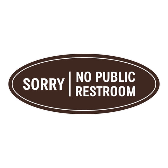 Oval Sorry No Public Restroom Sign (Dark Brown) - Medium 2.75x7"