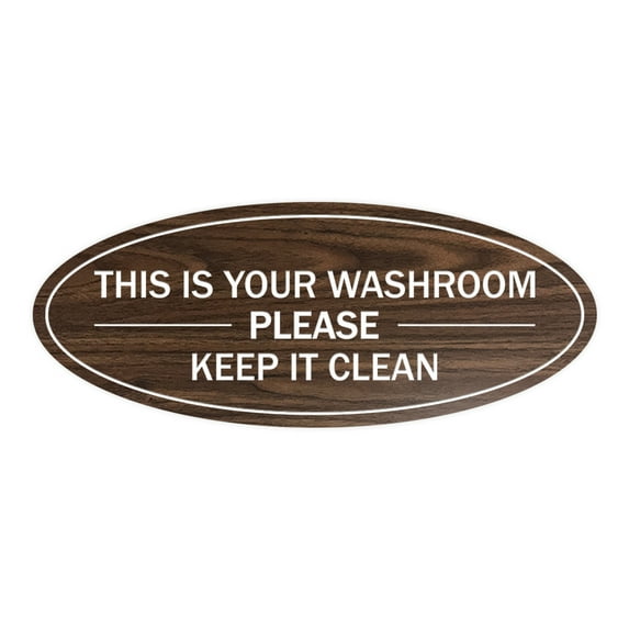 Oval THIS IS YOUR WASHROOM PLEASE KEEP IT CLEAN Sign (Walnut) - Medium 2.75x7"
