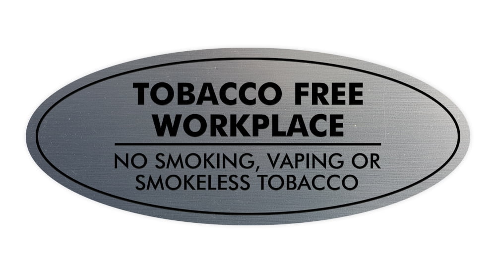 chewing tobacco in the workplace Oval Tobacco Free Workplace No Smoking Sign (Brushed Silver)