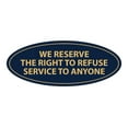 thumbnail image 1 of Oval WE RESERVE THE RIGHT TO REFUSE SERVICE TO ANYONE Sign (Navy Blue/Gold) - Medium 2.75x7", 1 of 1