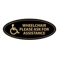 thumbnail image 1 of Oval WHEELCHAIR PLEASE ASK FOR ASSISTANCE Sign (Black Gold) - Large 3.6x9", 1 of 1