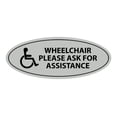 thumbnail image 1 of Oval WHEELCHAIR PLEASE ASK FOR ASSISTANCE Sign (Lt Gray) - Medium 2.75x7", 1 of 1