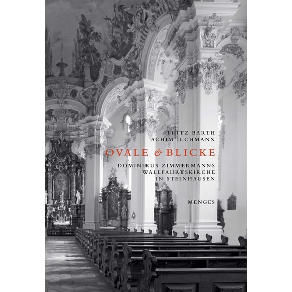 Ovale & Blicke: Dominikus Zimmermanns Wallfahrtskirche in Steinhausen, (Paperback)