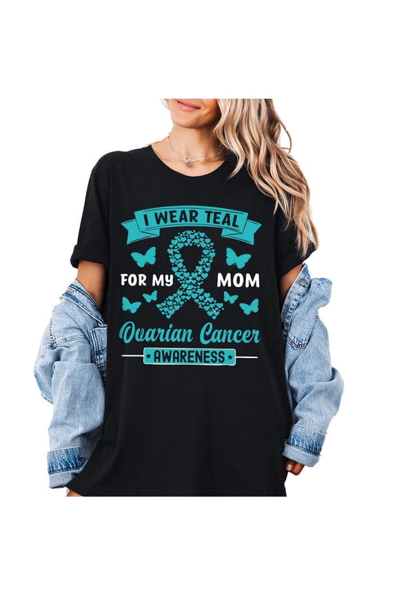 Ovarian Cancer Awareness Shirt, I Wear Teal for My Mom Ovarian Cancer Gifts, Cancer Survivor Gift, Ovarian Cancer Shirt, Cancer Support Tees All Size S-5Xl