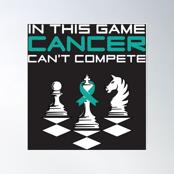 Ovarian Cancer Awareness Teal Ribbon In This Game Cancer Can Not Compete Poster Wall Art, Modern Wall Decor, 24x24 UNFRAMED