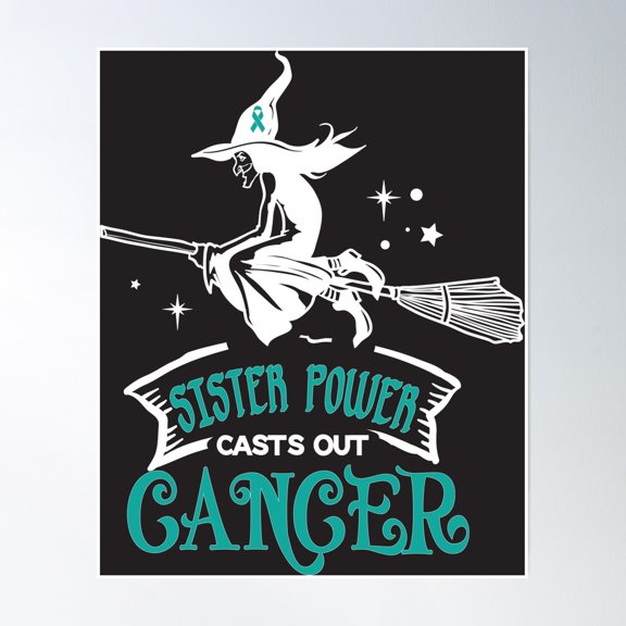 Ovarian Cancer Awareness Teal Ribbon Sister Power Casts Out Cancer Poster Wall Art, Modern Wall Decor, 16x24 UNFRAMED