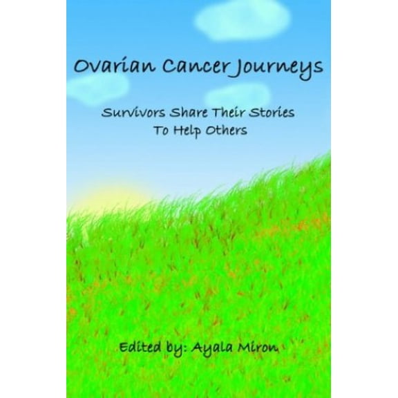 Pre-Owned Ovarian Cancer Journeys: Survivors Share Their Stories To Help Others (Paperback) 0595330312 9780595330317