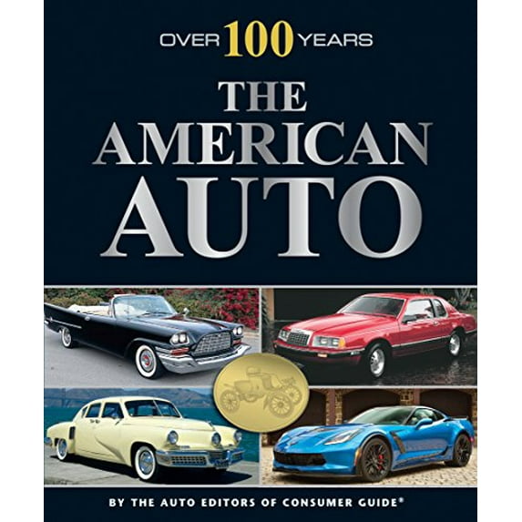 Pre-Owned Over 100 Years: The American Auto (Hardcover) 1680221647 9781680221640