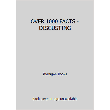 Pre-Owned OVER 1000 FACTS - DISGUSTING (Hardcover) 1445449765 9781445449760