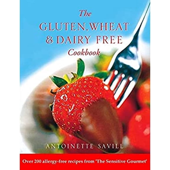 Pre-Owned Gluten, Wheat and Dairy Free Cookbook: Over 200 Allergy-Free Recipes, from the 'Sensitive Gourmet' (Paperback) 0722540272 9780722540275