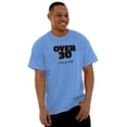 thumbnail image 1 of Over 30 Birthday Funny Ironic Novelty Men's Graphic T Shirt Tees Brisco Brands S, 1 of 6