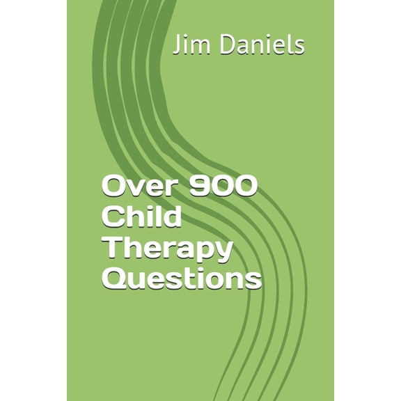 Therapy Tools Over 900 Child Therapy Questions, (Paperback)