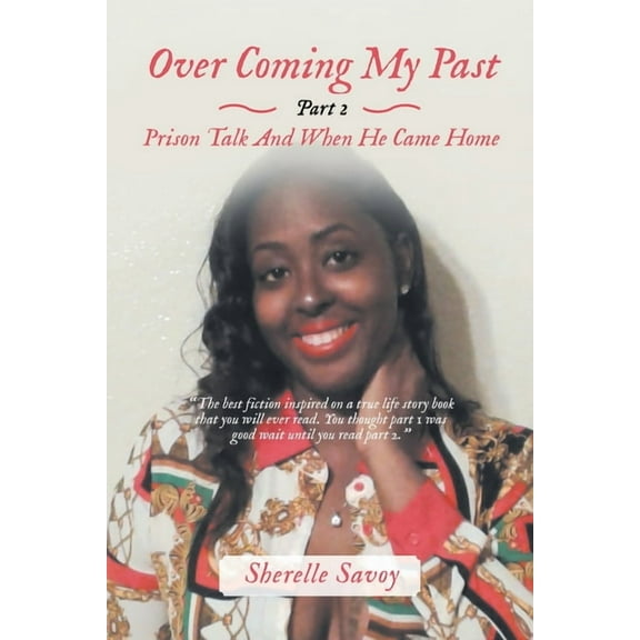 Over Coming My Past : Prison Talk and When He Came Home