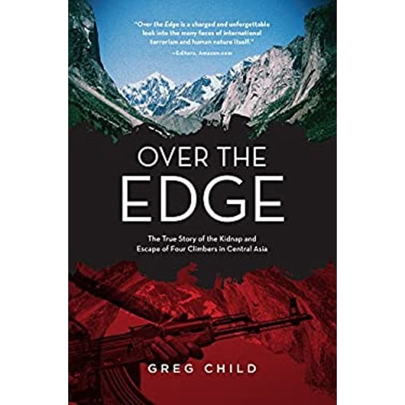 Pre-Owned Over the Edge: The True Story of the Kidnap and Escape of Four Climbers in Central Asia (Paperback) 1594859590 9781594859595