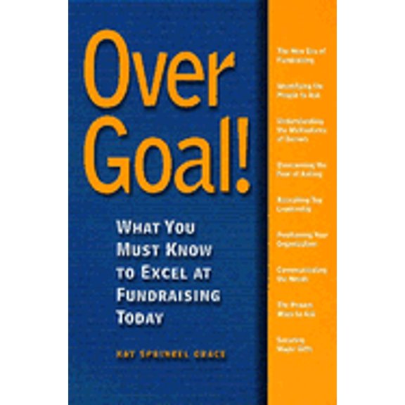 Pre-Owned Over Goal : What You Must Know to Excel at Fundraising Today (Paperback) 1889102148 9781889102146