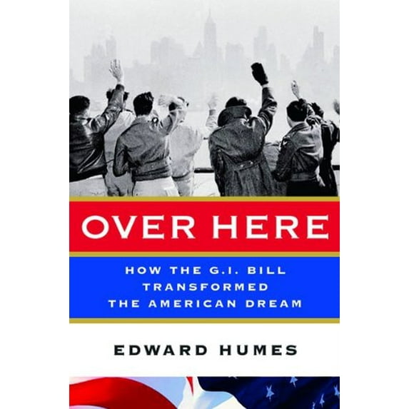 Pre-Owned Over Here: How the G. I. Bill Transformed the American Dream (Hardcover) 0151007101 9780151007103