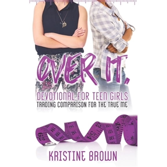 Pre-Owned Over It. Devotional for Teen Girls: Trading Comparison for the True Me, (Paperback)