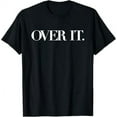 thumbnail image 1 of Over It Shirt T-Shirt T-Shirt, 1 of 5