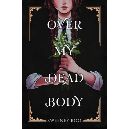 Over My Dead Body Book Over My Dead Body: A Witchy Graphic Novel, Book 1, (Hardcover)