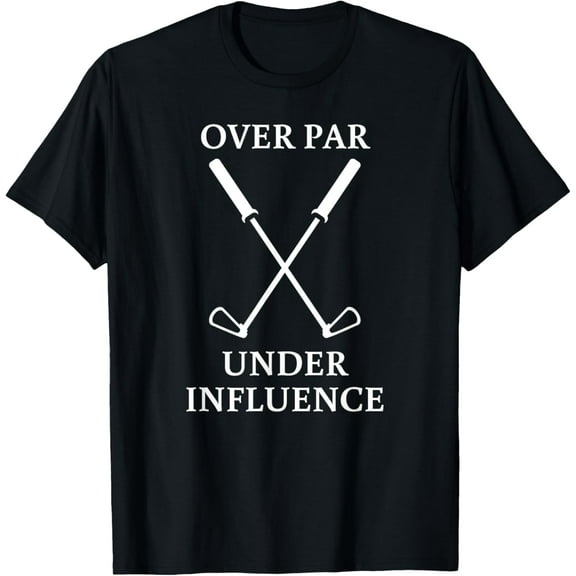 Over Par, Under Influence -Funny Golf & Alcohol Cart Golfing T-Shirt