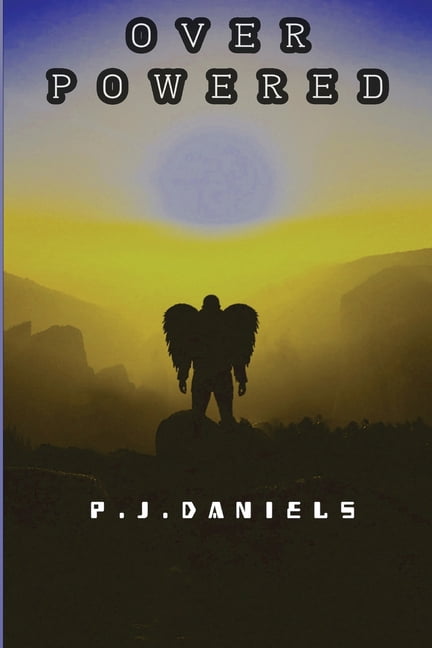 The Ancient Powers Saga Over Powered, Book 1, (Paperback)