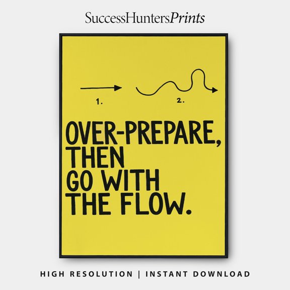 Over-Prepare Then Go With The Flow Wall Art – Motivational Quote, Inspirational Office Poster, Positive Typography Poster Home Decor, 8x12 UNFRAMED