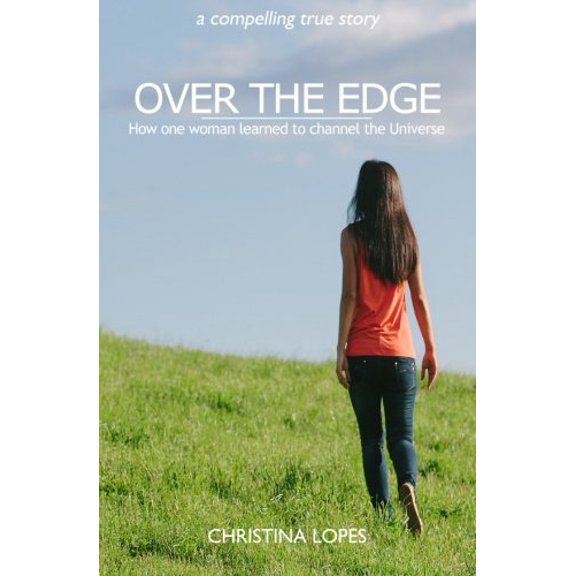 Pre-Owned Over The Edge: How One Woman Learned To Channel The Universe, by Christina Lopes, (Paperback), Textbooks, English