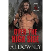 The Sacred Hearts MC Pacific Northwest Over The High Side The Sacred Hearts MC Pacific Northwest, Book 1, Paperback