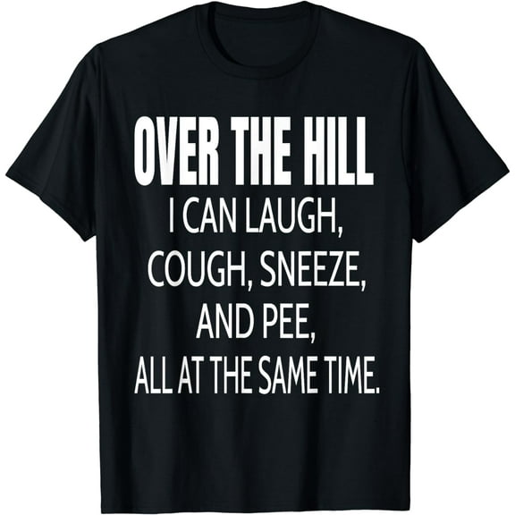Over The Hill Funny Old People Joke Gag Gift T-Shirt