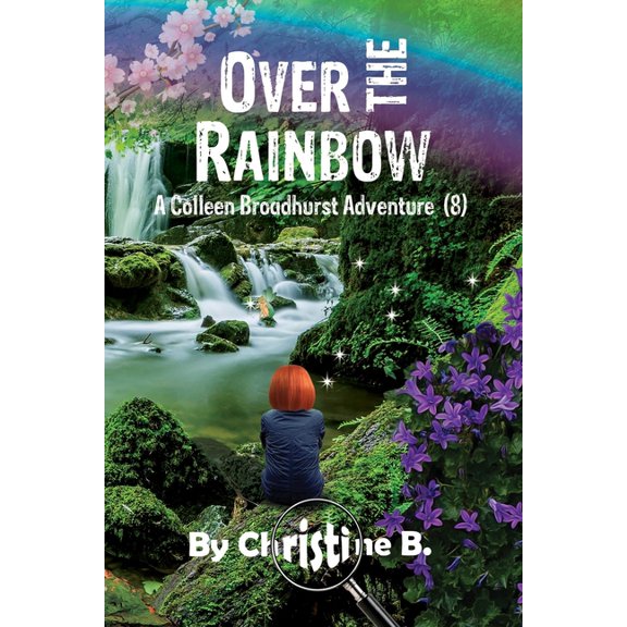 Over The Rainbow: A Colleen Broadhurst Adventure [8] (Paperback)