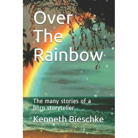 Over The Rainbow: The many stories of a born storyteller (Paperback)