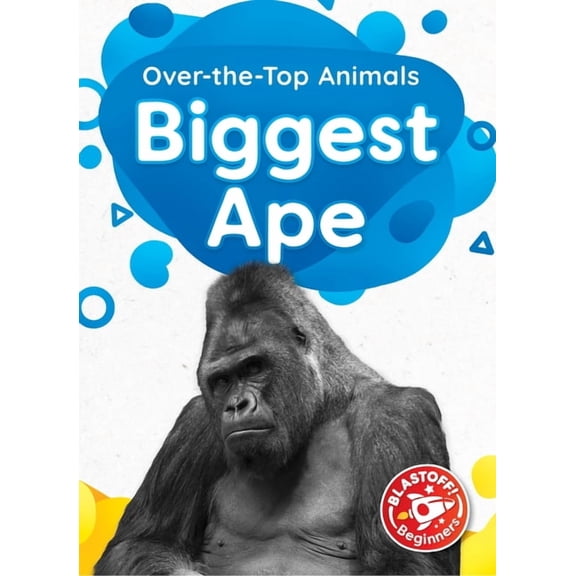 Over-The-Top Animals Biggest Ape, (Hardcover)