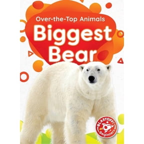 Over-The-Top Animals Biggest Bear, (Hardcover)
