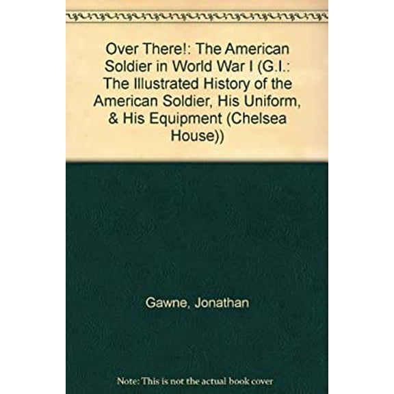 Pre-Owned Over There!: The American Soldier in World War I G.i. Series Library Binding Jonathan Gawne
