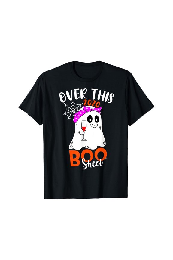 Over This 2020 Boo Sheet Funny Ghost Halloween Gift T-Shirt