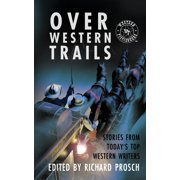 Over Western Trails Paperback by Richard Prosch, Terrence McCauley, Jackson Lowry