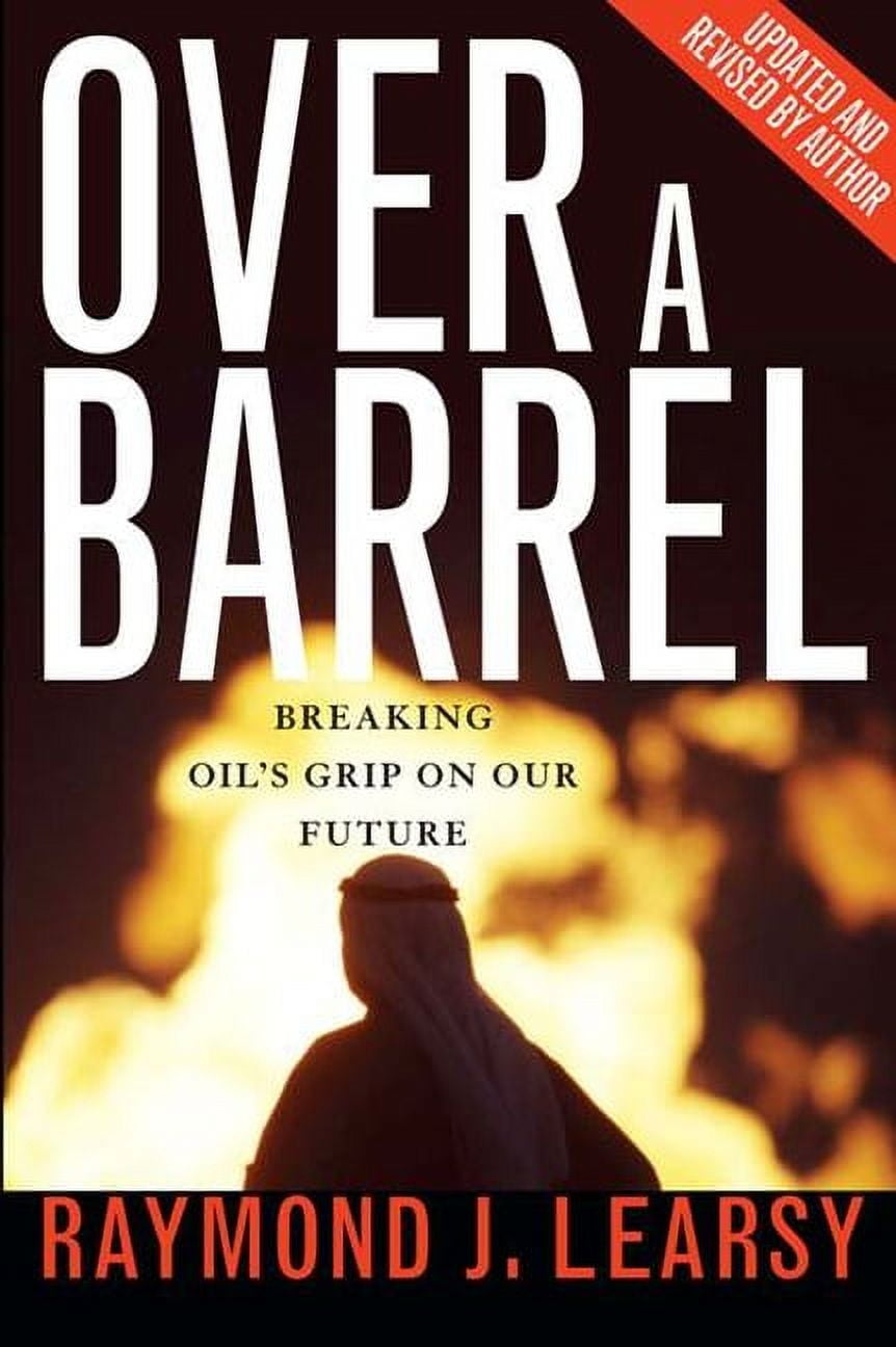 Over a Barrel : Breaking Oil's Grip on Our Future (Paperback) - Walmart.com