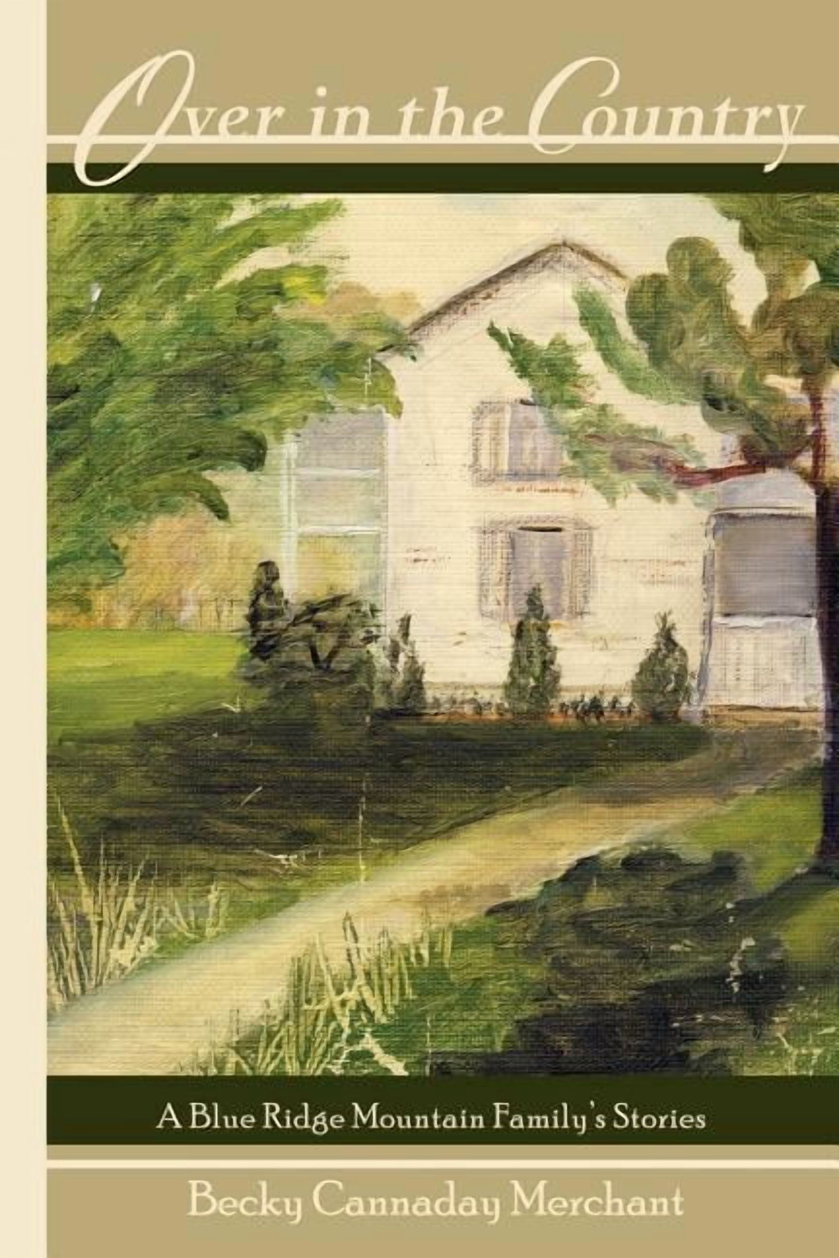 Over in the Country: A Blue Ridge Mountain Family's Stories, (Paperback ...