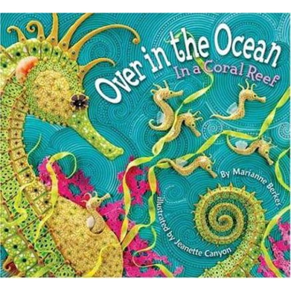 Pre-Owned Over in the Ocean: In a Coral Reef (Hardcover) 1584690631 9781584690634