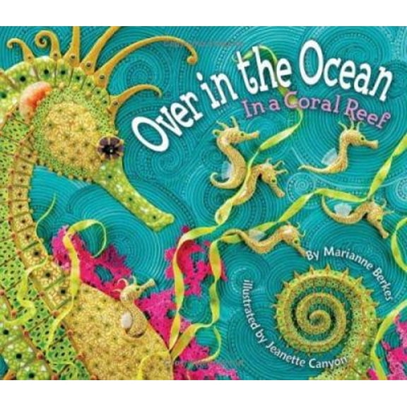 Pre-Owned Over in the Ocean: In a Coral Reef (Simply Nature Books), 9781584690825, 1584690828, Paperback,