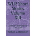 thumbnail image 1 of Over the Adrenaline Edge Collection: WLR Short Stories Volume XIII : Science Fiction Stories 1201-1300 (Series #13) (Paperback), 1 of 1